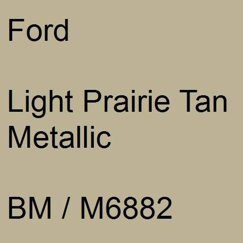 Ford, Light Prairie Tan Metallic, BM / M6882.